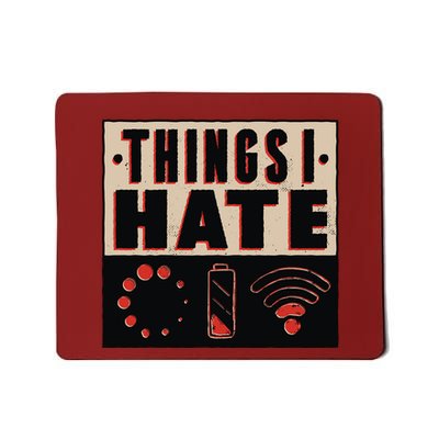 Things I Hate Bad Service Mousepad
