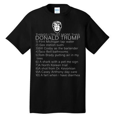 Things I Trust More Than Donald Trump Tall T-Shirt