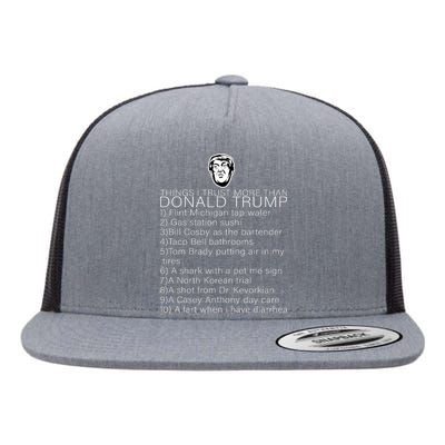 Things I Trust More Than Donald Trump Flat Bill Trucker Hat