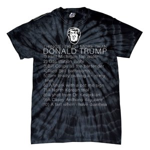 Things I Trust More Than Donald Trump Tie-Dye T-Shirt