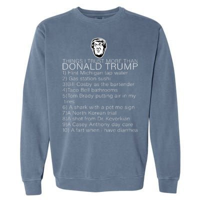 Things I Trust More Than Donald Trump Garment-Dyed Sweatshirt