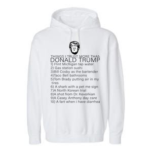 Things I Trust More Than Donald Trump Garment-Dyed Fleece Hoodie