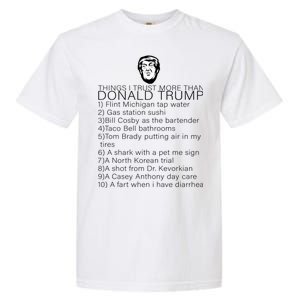 Things I Trust More Than Donald Trump Garment-Dyed Heavyweight T-Shirt