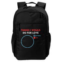 Things I Would Do For Love Backpack