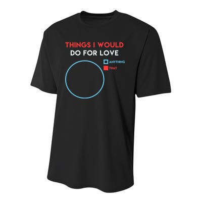 Things I Would Do For Love Youth Performance Sprint T-Shirt