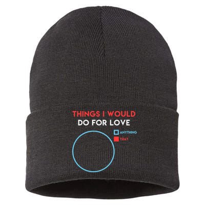 Things I Would Do For Love Sustainable Knit Beanie