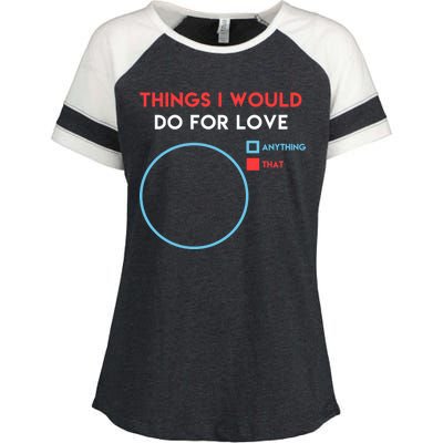 Things I Would Do For Love Enza Ladies Jersey Colorblock Tee