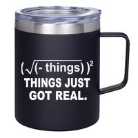 Things Just Got Real Funny Math 12oz Stainless Steel Coffee Mug