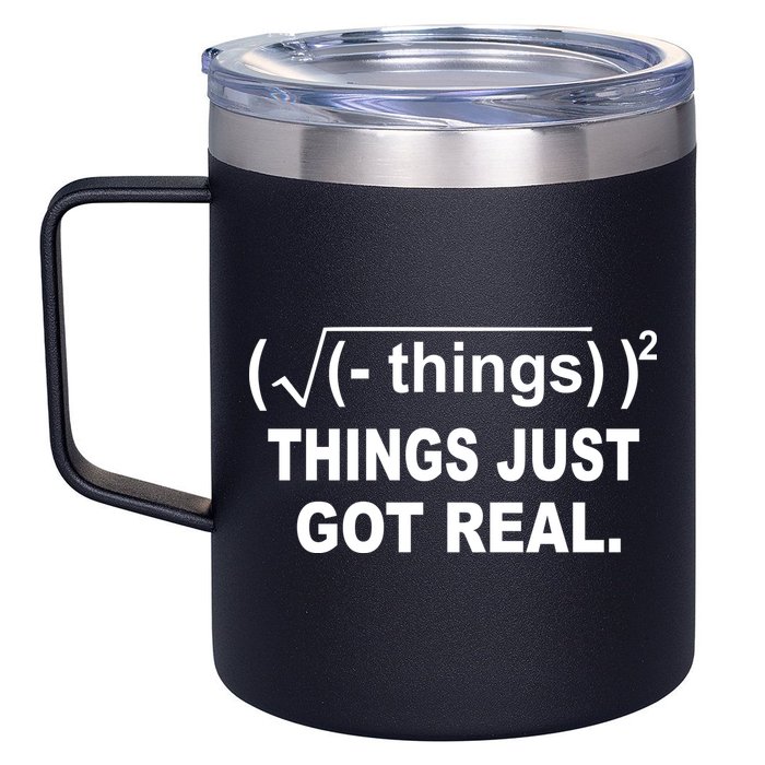 Things Just Got Real Funny Math 12oz Stainless Steel Coffee Mug