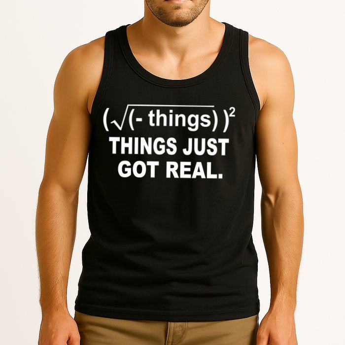 Things Just Got Real Funny Math Tank Top