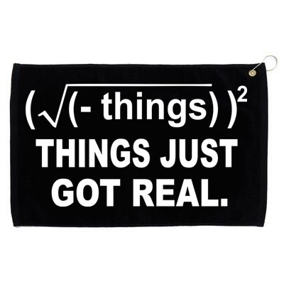 Things Just Got Real Funny Math Grommeted Golf Towel