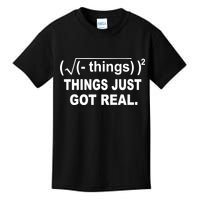 Things Just Got Real Funny Math Kids T-Shirt