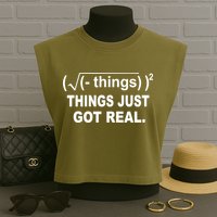 Things Just Got Real Funny Math Garment-Dyed Women's Muscle Tee