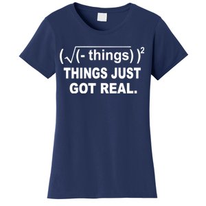 Things Just Got Real Funny Math Women's T-Shirt