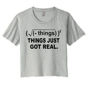 Things Just Got Real Funny Math Women's Crop Top Tee