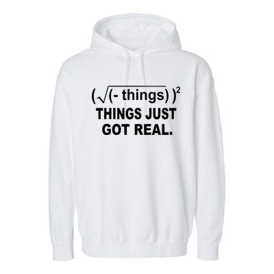 Things Just Got Real Funny Math Garment-Dyed Fleece Hoodie