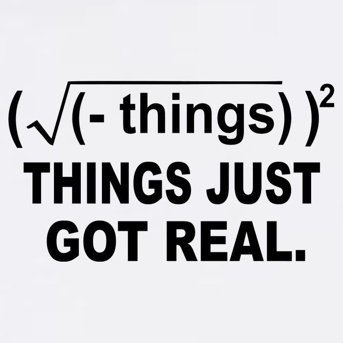 Things Just Got Real Funny Math Garment-Dyed Sweatshirt