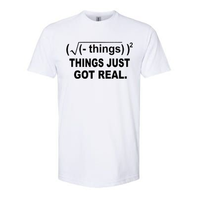 Things Just Got Real Funny Math Softstyle CVC T-Shirt