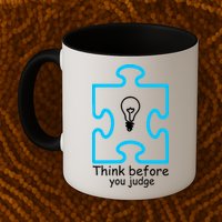 Think Before You Judge Autism Awareness  Mug
