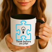 Think Before You Judge Autism Awareness  Mug