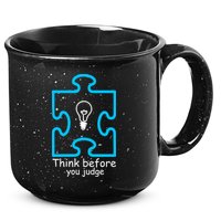 Think Before You Judge Autism Awareness  15oz Campfire Ceramic Mug