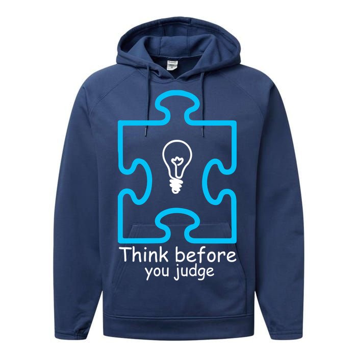 Think Before You Judge Autism Awareness  Performance Fleece Hoodie