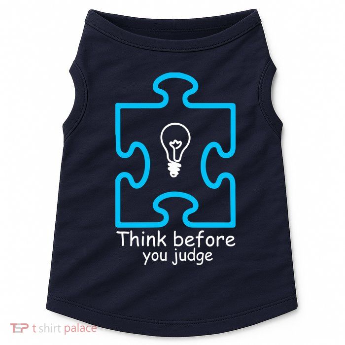 Think Before You Judge Autism Awareness  Doggie Tank