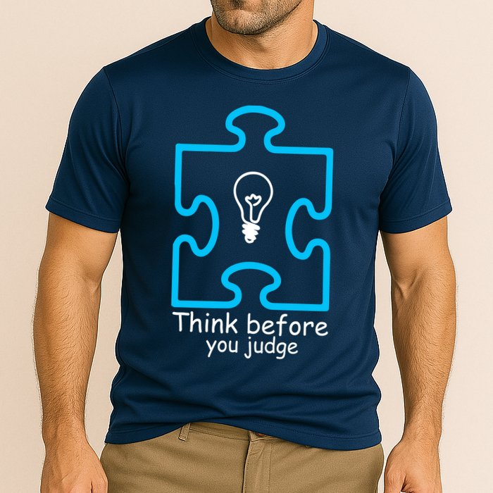 Think Before You Judge Autism Awareness  Performance Shirt