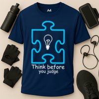 Think Before You Judge Autism Awareness  Performance Shirt