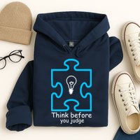 Think Before You Judge Autism Awareness  Hoodie
