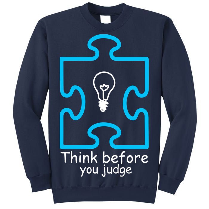 Think Before You Judge Autism Awareness  Sweatshirt