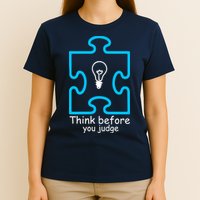 Think Before You Judge Autism Awareness  T-Shirt
