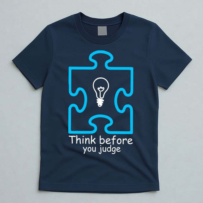 Think Before You Judge Autism Awareness  T-Shirt