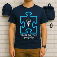 Think Before You Judge Autism Awareness  T-Shirt