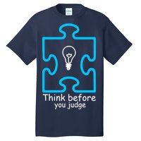 Think Before You Judge Autism Awareness  Tall T-Shirt