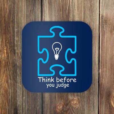 Think Before You Judge Autism Awareness  Coaster