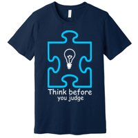 Think Before You Judge Autism Awareness  Premium T-Shirt