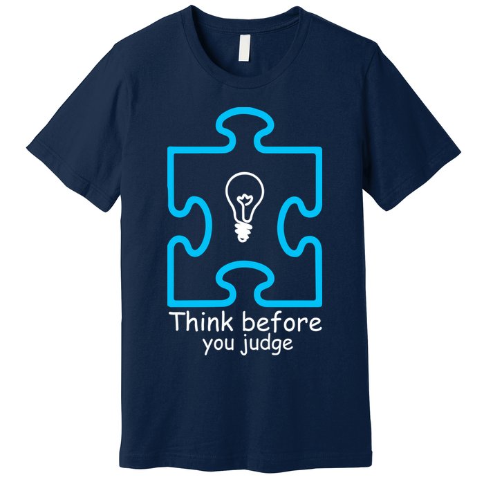 Think Before You Judge Autism Awareness  Premium T-Shirt