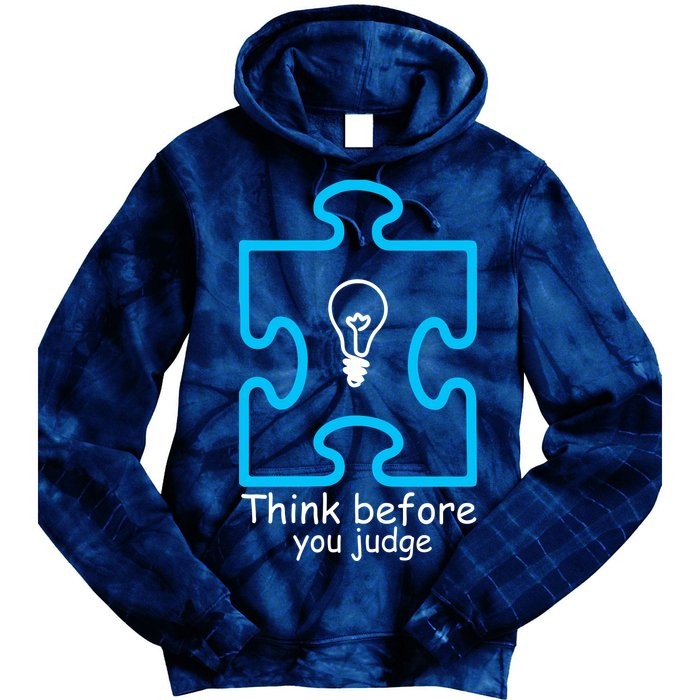 Think Before You Judge Autism Awareness  Tie Dye Hoodie