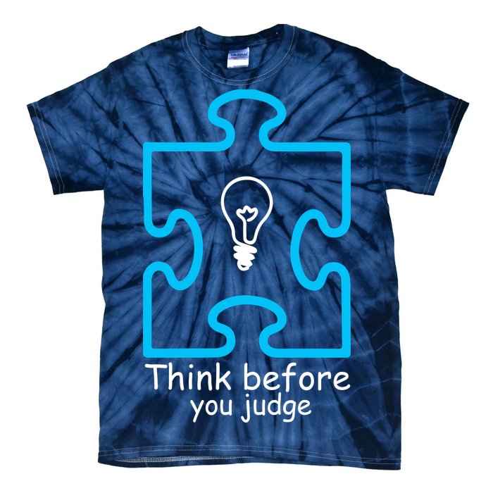 Think Before You Judge Autism Awareness  Tie-Dye T-Shirt