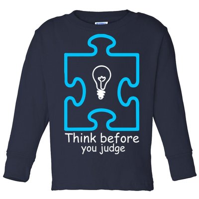 Think Before You Judge Autism Awareness  Toddler Long Sleeve Shirt