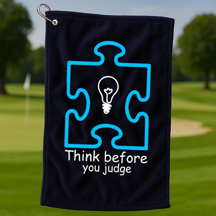 Think Before You Judge Autism Awareness  Golf Towel