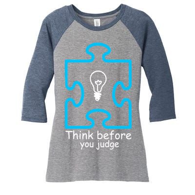 Think Before You Judge Autism Awareness  Women's Tri-Blend 3/4-Sleeve Raglan Shirt