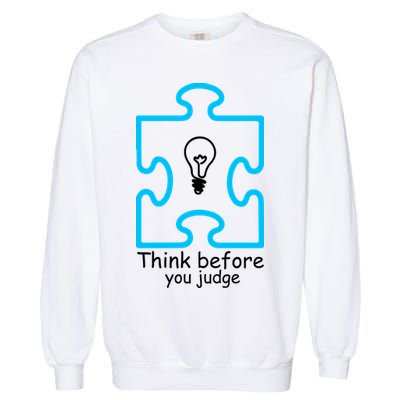 Think Before You Judge Autism Awareness  Garment-Dyed Sweatshirt