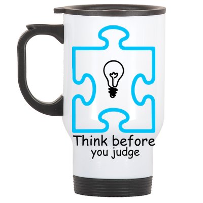 Think Before You Judge Autism Awareness  Stainless Steel Travel Mug