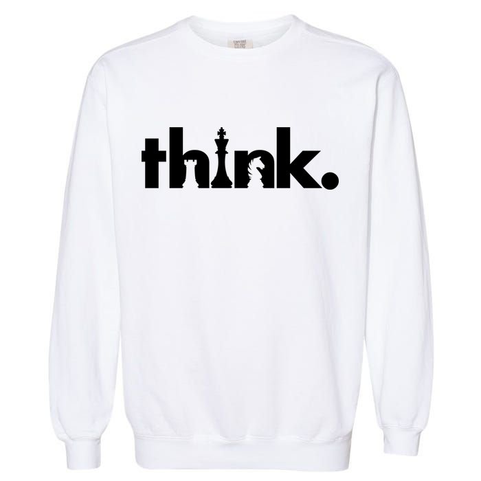 Think Chess Lover King Knight Rook Garment-Dyed Sweatshirt