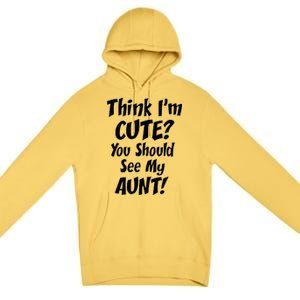 Think I'm Cute? See My Auntie Premium Pullover Hoodie