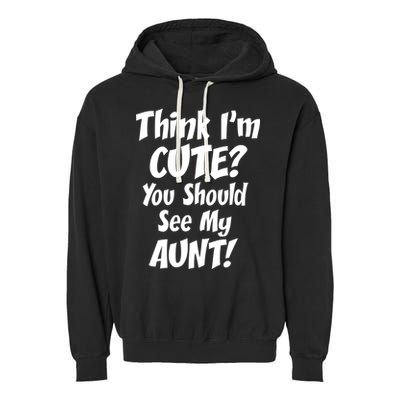 Think I'm Cute? See My Auntie Garment-Dyed Fleece Hoodie