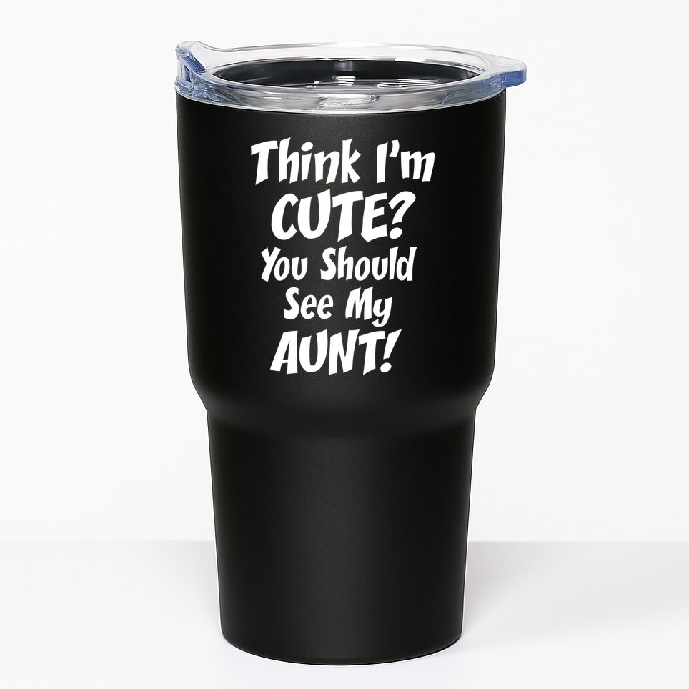 Think I'm Cute? See My Auntie Tumbler