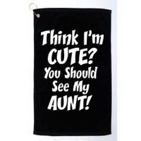 Think I'm Cute? See My Auntie Golf Towel